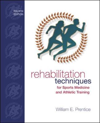 Rehabilitation Techniques for Sports Medicine and Athletic Training W/ Lab Manual and Password Card, Pkg - Prentice, William E, PhD, Atc, PT, and Prentice William