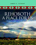 Rehoboth, a Place for Us: An Album of Family Stories