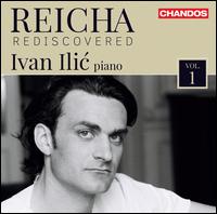Reicha Rediscovered, Vol. 1 - Ivan Ilic (piano)