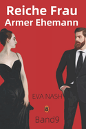 Reiche Frau Armer Ehemann: Ein Enemies to Lovers Liebesroman, Band 9