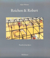 Reichen & Robert Transforming Space - Pelissier, Alain, and Ptlissier, Alain, and Parsons, S (Translated by)