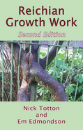 Reichian Growth Work: Melting the Blocks to Life and Love - Totton, Nick, and Edmondson, Em