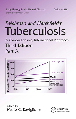 Reichman and Hershfield's Tuberculosis: A Comprehensive, International Approach - Reichman, Lee B., and Hershfield, Earl S.