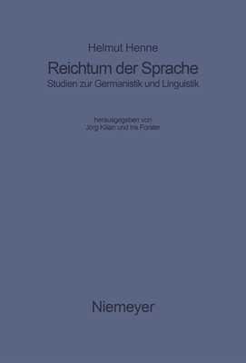 Reichtum Der Sprache - Henne, Helmut, and Kilian, Jrg (Editor), and Forster, Iris (Editor)