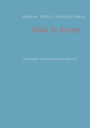 Reiki f?r Kinder: Du l?chelst und die Welt ver?ndert sich