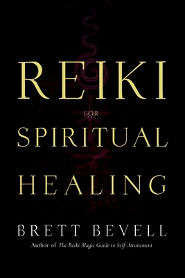 Reiki for Spiritual Healing - Bevell, Brett