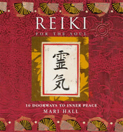 Reiki for the Soul: 10 Doorways to Inner Peace - Hall, Mari