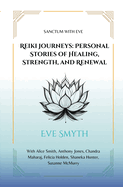 Reiki Journeys: Personal Stories of Healing, Strength, and Renewal