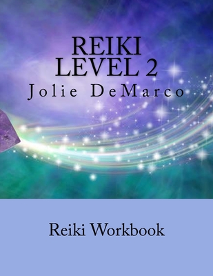 Reiki Level 2: worksbook - DeMarco, Jolie