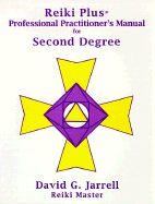 Reiki Plus Professional Practitioner's Manual for Second Degree
