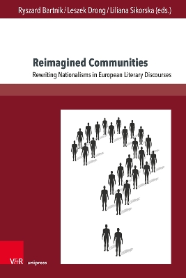 Reimagined Communities: Rewriting Nationalisms in European Literary Discourses - Bartnik, Ryszard (Editor), and Drong, Leszek (Editor), and Sikorska, Liliana (Editor)