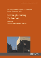 Reimagineering the Nation: Essays on Twenty-First-Century Sweden