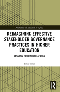 Reimagining Effective Stakeholder Governance Practices in Higher Education: Lessons from South Africa