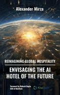 Reimagining Global Hospitality: Envisaging the AI Hotel of the Future
