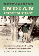 Reimagining Indian Country: Native American Migration & Identity in Twentieth-Century Los Angeles
