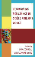 Reimagining Resistance in Gis?le Pineau's Works