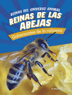 Reinas de Las Abejas: Gobernantes de la Colmena