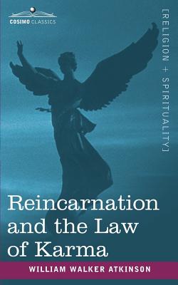 Reincarnation and the Law of Karma - Atkinson, William Walker