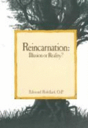 Reincarnation: Illusion or Reality? - Robillard, Edmond