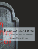 Reincarnation: Won't Take No for an Answer!!!