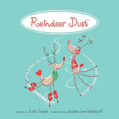 Reindeer Dust - Dwyer, Kate, and Lew-Vriethoff, Joanne