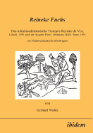 Reineke Fuchs. Das mittelniederdeutsche Tierepos Reynke de Vos, Lbeck, 1498, nach der Ausgabe Prien /Leitzmann, Halle /Saale, 1960, ins Neuhochdeutsche bertragen