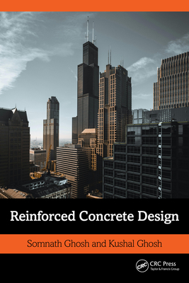 Reinforced Concrete Design - Ghosh, Somnath, and Ghosh, Kushal