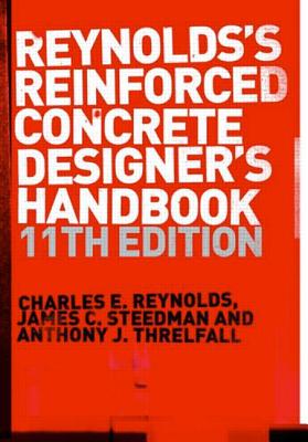 Reinforced Concrete Designer's Handbook - Reynolds, Charles E, and Steedman, James C, and Threlfall, Anthony J