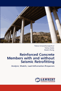 Reinforced Concrete Members with and Without Seismic Retrofitting