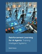 Reinforcement Learning for AI Agents: Training Intelligent Systems