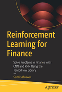 Reinforcement Learning for Finance: Solve Problems in Finance with CNN and RNN Using the TensorFlow Library