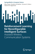 Reinforcement Learning for Reconfigurable Intelligent Surfaces: Assisted Wireless Communication Systems