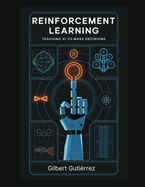 Reinforcement Learning: Teaching AI to Make Decisions