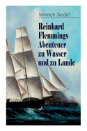 Reinhard Flemmings Abenteuer zu Wasser und zu Lande: Ein spannender Roman aus der mecklenburgischen Heimat