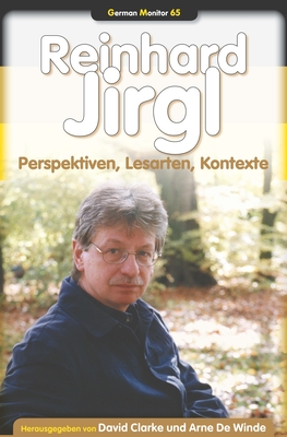 Reinhard Jirgl: Perspektiven, Lesarten, Kontexte - Clarke, David, and De Winde, Arne