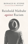 Reinhold Niebuhr Against Racism