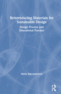 Reintroducing Materials for Sustainable Design: Design Process and Educational Practice