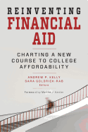 Reinventing Financial Aid: Charting a New Course to College Affordability
