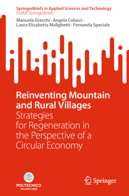 Reinventing Mountain and Rural Villages: Strategies for Regeneration in the Perspective of a Circular Economy - Grecchi, Manuela, and Colucci, Angela, and Malighetti, Laura Elisabetta