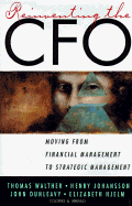 Reinventing the CFO: Moving from Financial Management to Strategic Management