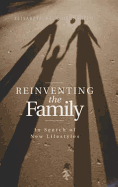 Reinventing the Family: In Search of New Lifestyles