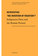 Reinventing 'The Invention of Tradition'?: Indigenous Pasts and the Roman Present