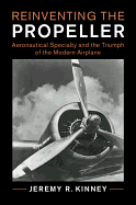 Reinventing the Propeller: Aeronautical Specialty and the Triumph of the Modern Airplane