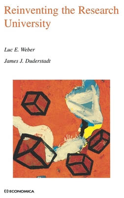 Reinventing the Research University - Weber, Luc E (Editor), and Duderstadt, James J, Professor (Editor)