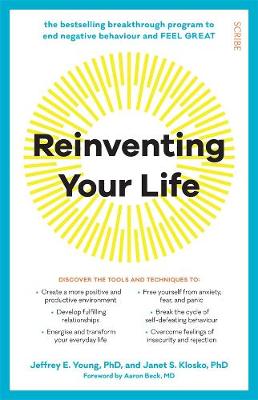 Reinventing Your Life: The breakthrough program to end negative behaviour and feel great again - Young, Jeffrey E., and Klosko, Janet S.