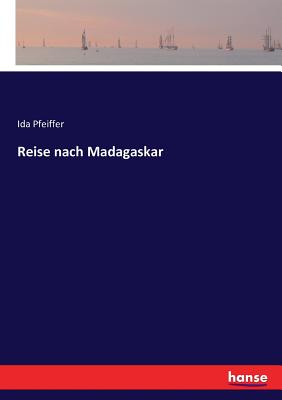 Reise nach Madagaskar - Pfeiffer, Ida