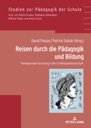 Reisen durch die Paedagogik und Bildung: Transepochale Forschung in der Erziehungswissenschaft