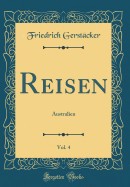 Reisen, Vol. 4: Australien (Classic Reprint)