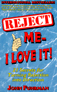 Reject Me I Love It!: 21 Secrets for Turning Rejection Into Direction - Fuhrman, John