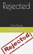 Rejected: Anti-Novel